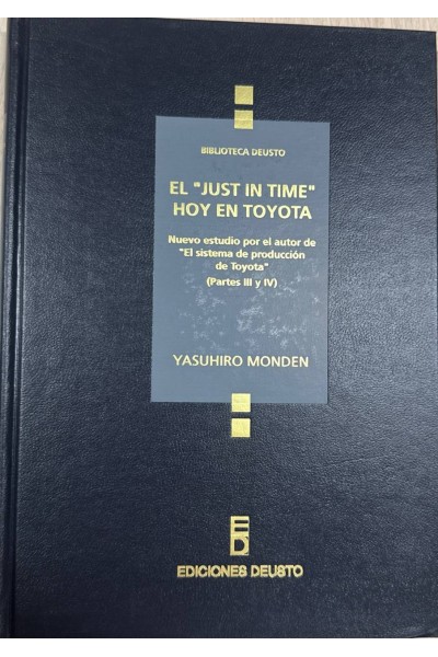 El just in time. Hoy en Toyota. (Partes III y IV)